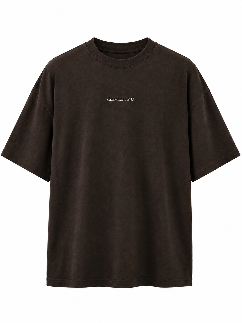 COLOSSIANS 3:17 TSHIRT - CHOCOLATE BROWN OVERSIZED BOX TEE