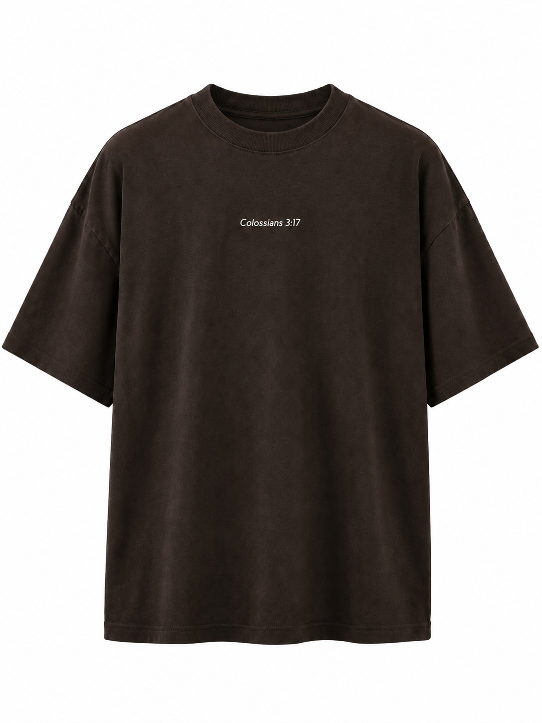 COLOSSIANS 3:17 TSHIRT - CHOCOLATE BROWN
